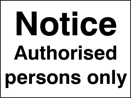 Notice Authorised Persons Only Rigid Plastic 200 x 150mm (Each)